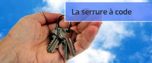 Tout sur la serrure à code