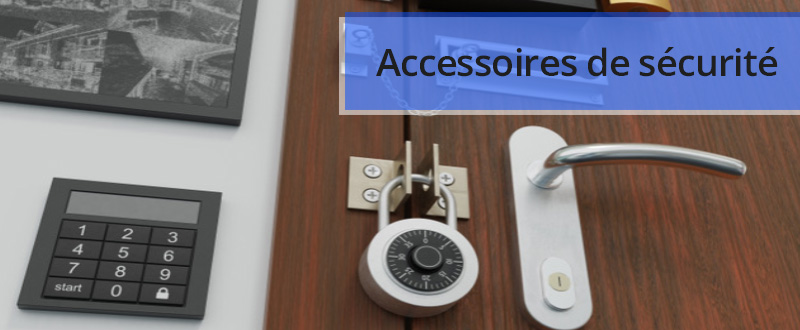 Quelles accessoires de sécurité choisir pour ma porte ?